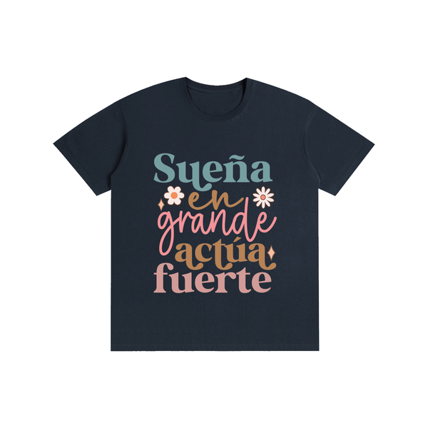 Suenagrande,latina,quotes,tee,tshirt
