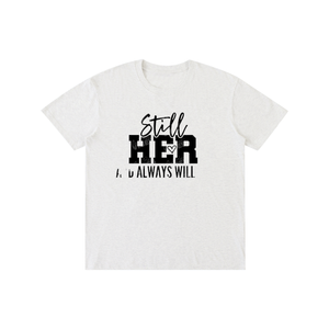 Stillheralwayswillbeher,her,tee,tshirt