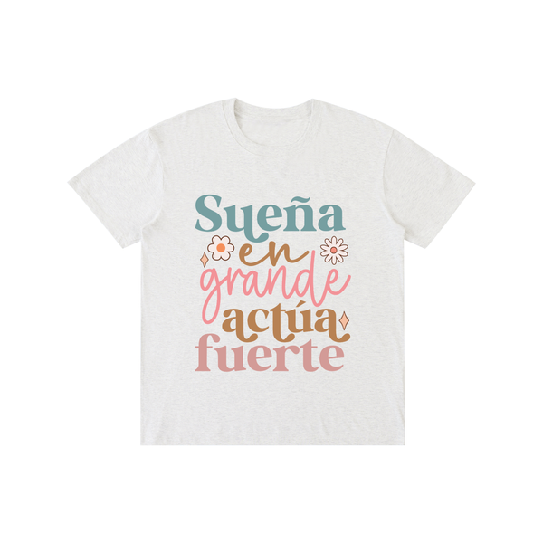Suenagrande,latina,quotes,tee,tshirt