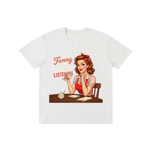 Itsfunnythatyouthinkimactuallylistening,retro,1950s,funny,sarcastic,Tee,tshirt