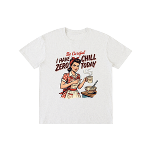 Becarefulihavezerochilltoday,becareful,retro,1950s,funny,sarcastic,tee,tshirt