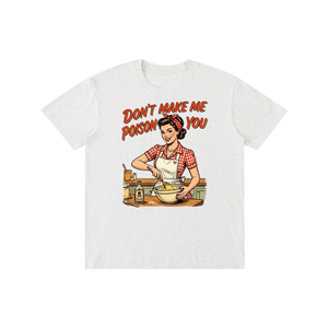 Dontmalemepoisonyou,tee,tshirt,funny,retro,sarcastic,1950s
