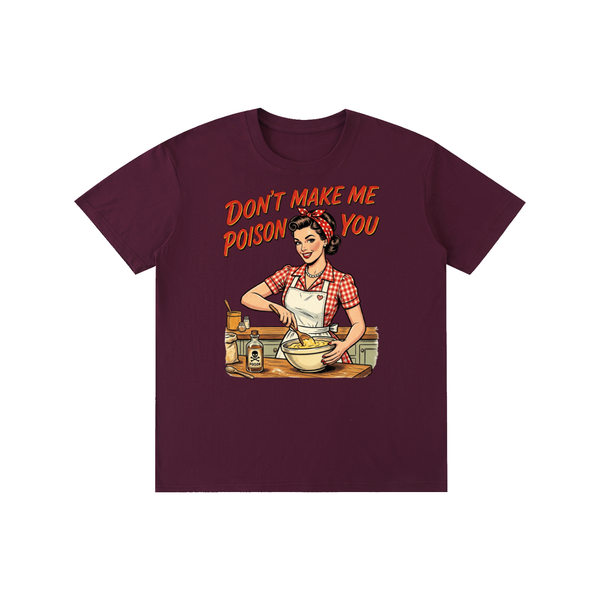 Dontmalemepoisonyou,tee,tshirt,funny,retro,sarcastic,1950s