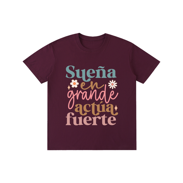 Suenagrande,latina,quotes,tee,tshirt