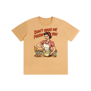 Dontmalemepoisonyou,tee,tshirt,funny,retro,sarcastic,1950s