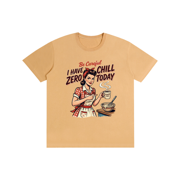 Becarefulihavezerochilltoday,becareful,retro,1950s,funny,sarcastic,tee,tshirt