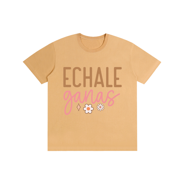 Echaleganas,latina,quotes,tee,tshirt