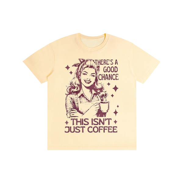 Retro,1950s,funny,sarcastic,theresachancethisisntjustcoffee,tshirt,tee