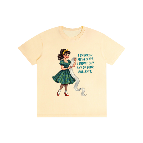 Icheckedmyreciptididntbuyyourbullshit,retro,1959s,funny,sarcastic,tee,tshirt