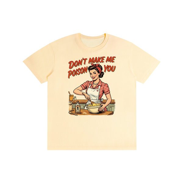 Dontmalemepoisonyou,tee,tshirt,funny,retro,sarcastic,1950s
