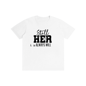 Stillheralwayswillbeher,her,tee,tshirt