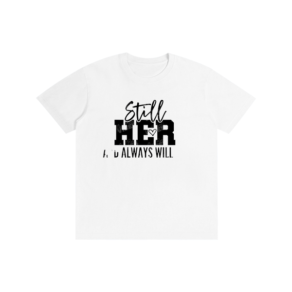 Stillheralwayswillbeher,her,tee,tshirt