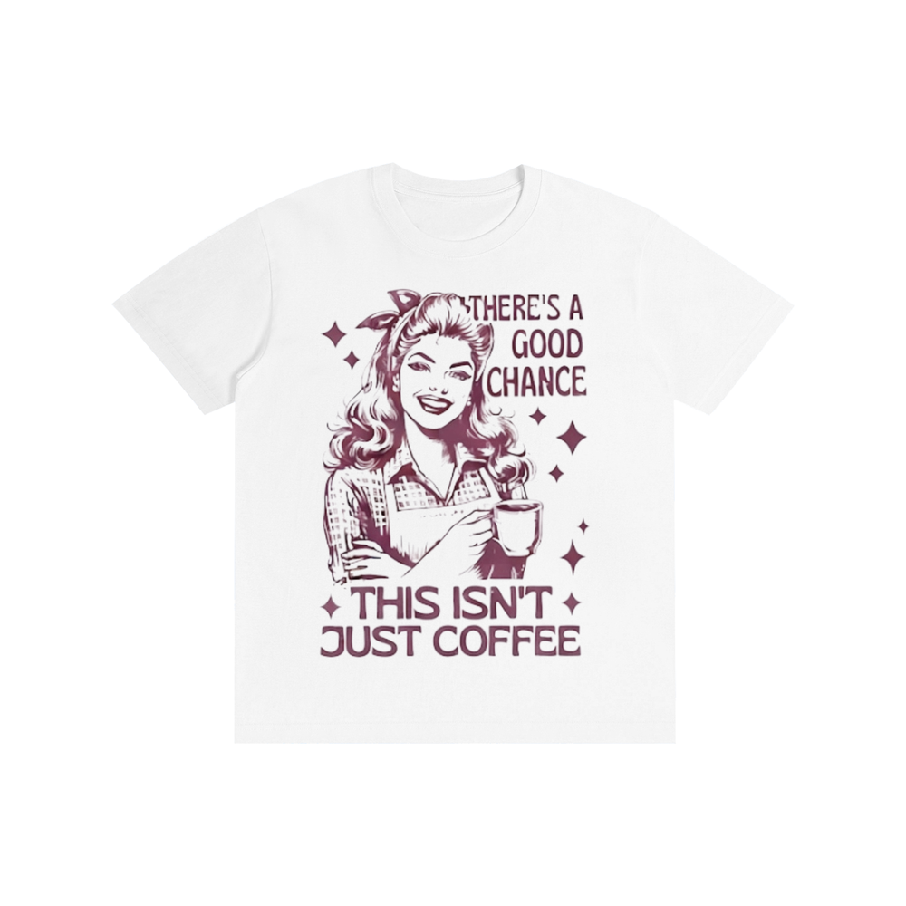 Retro,1950s,funny,sarcastic,theresachancethisisntjustcoffee,tshirt,tee