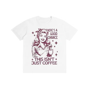 Retro,1950s,funny,sarcastic,theresachancethisisntjustcoffee,tshirt,tee