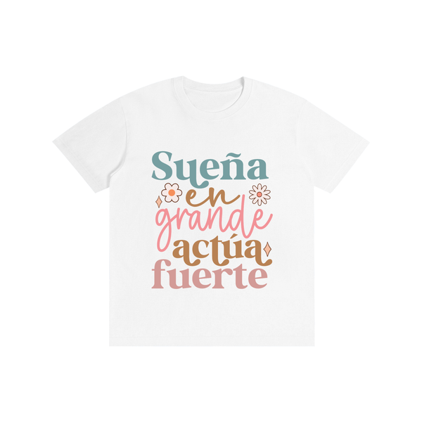 Suenagrande,latina,quotes,tee,tshirt