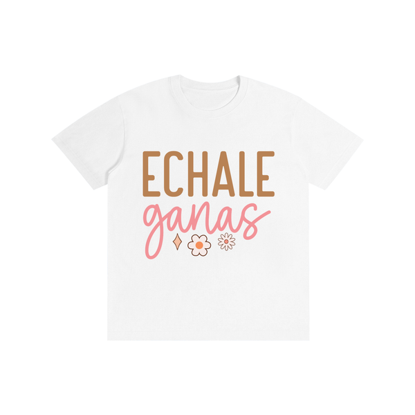 Echaleganas,latina,quotes,tee,tshirt