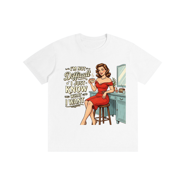 Imnotdifficult,ijustknowwhatiwant,retro,1950s,funny,sarcastic,tee,tshirt
