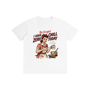 Becarefulihavezerochilltoday,becareful,retro,1950s,funny,sarcastic,tee,tshirt