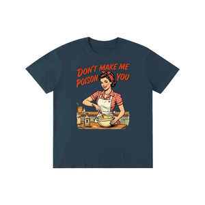 Dontmalemepoisonyou,tee,tshirt,funny,retro,sarcastic,1950s