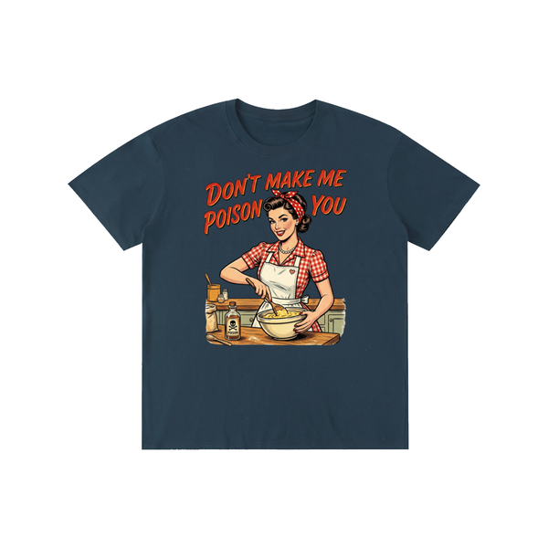 Dontmalemepoisonyou,tee,tshirt,funny,retro,sarcastic,1950s