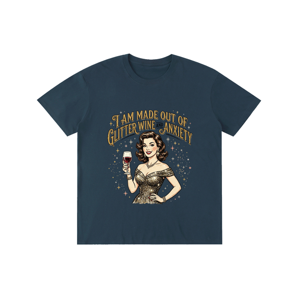 Iammadeoutofglitterwineandanxiety,retro,1950s,funny,sarcastic,tee,tshirt