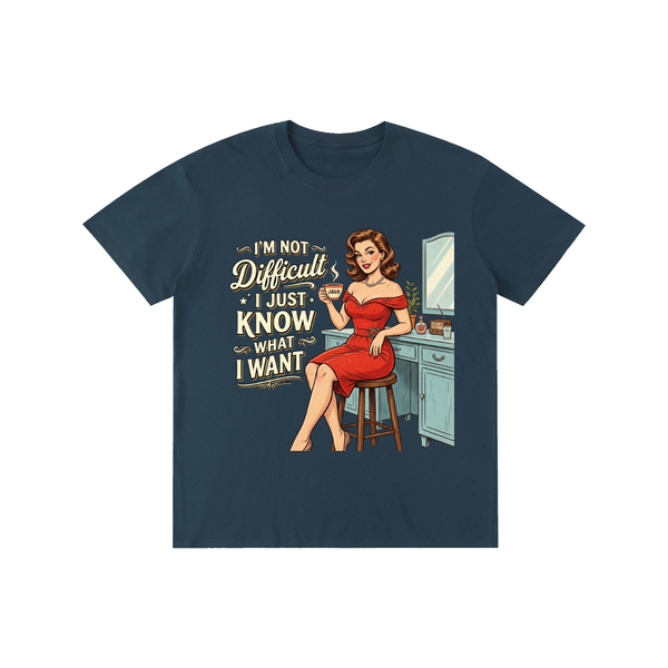 Imnotdifficult,ijustknowwhatiwant,retro,1950s,funny,sarcastic,tee,tshirt