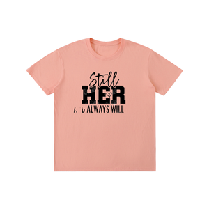 Stillheralwayswillbeher,her,tee,tshirt