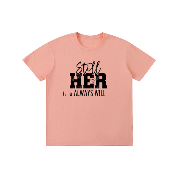 Stillheralwayswillbeher,her,tee,tshirt