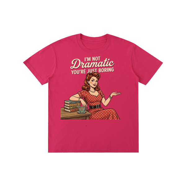 Imnotdramaticyouarejustboring,tee,tshirt,funny,retro,1950s