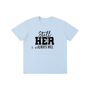 Stillheralwayswillbeher,her,tee,tshirt
