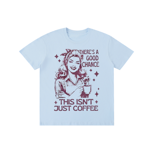 Retro,1950s,funny,sarcastic,theresachancethisisntjustcoffee,tshirt,tee