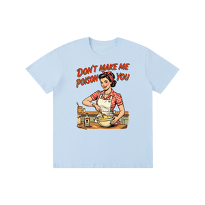 Dontmalemepoisonyou,tee,tshirt,funny,retro,sarcastic,1950s