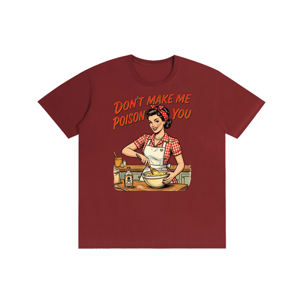 Dontmalemepoisonyou,tee,tshirt,funny,retro,sarcastic,1950s
