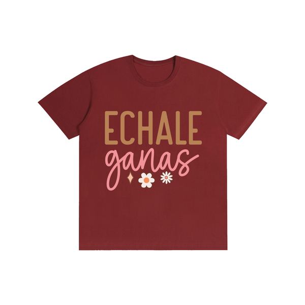 Echaleganas,latina,quotes,tee,tshirt
