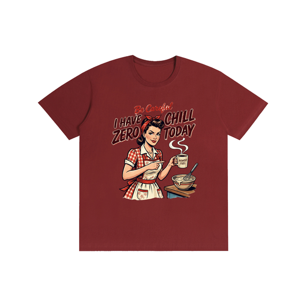 Becarefulihavezerochilltoday,becareful,retro,1950s,funny,sarcastic,tee,tshirt