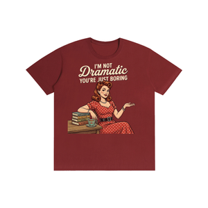 Imnotdramaticyouarejustboring,tee,tshirt,funny,retro,1950s