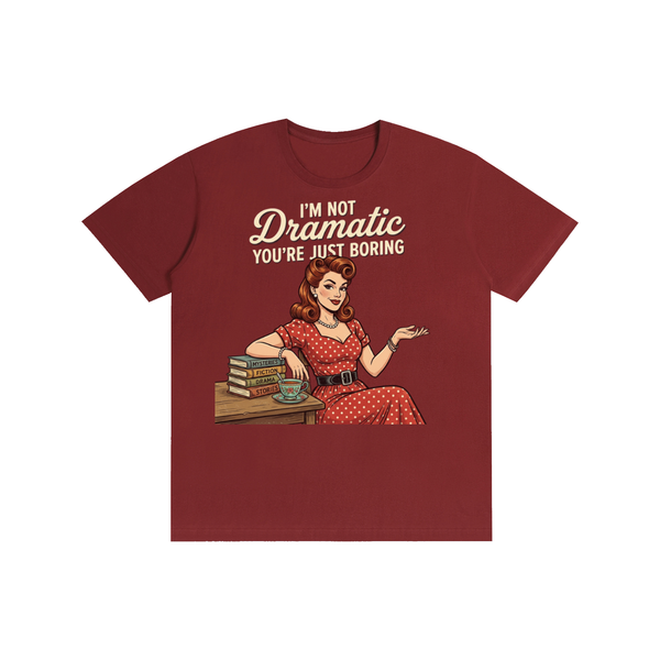 Imnotdramaticyouarejustboring,tee,tshirt,funny,retro,1950s