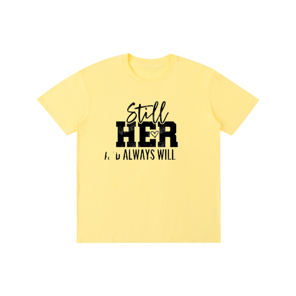 Stillheralwayswillbeher,her,tee,tshirt