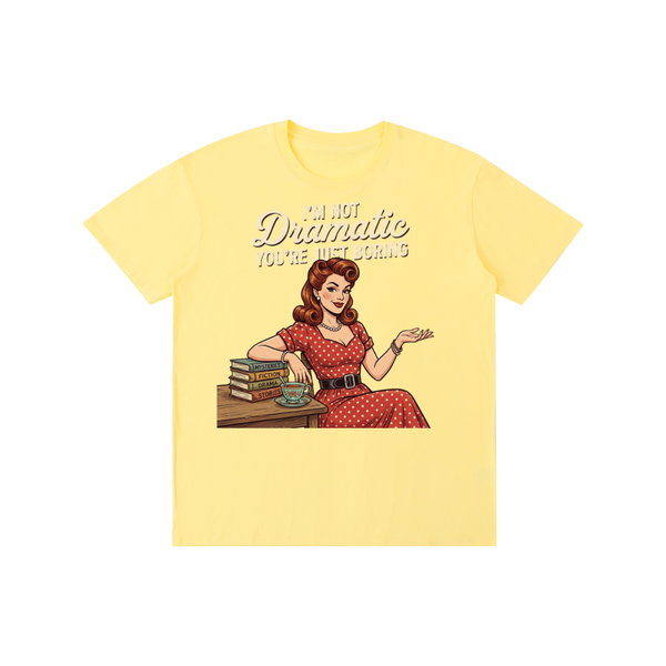 Imnotdramaticyouarejustboring,tee,tshirt,funny,retro,1950s