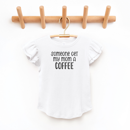 Somoeone Get My Mom A Coffee Toddler And Infant Flutter Sleeve Graphic Tee 2T White Baby &amp; Toddler Clothing by Tea Shirt Shoppe | Fleurcouture