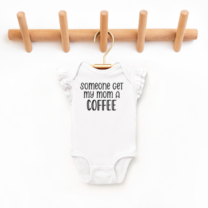 Somoeone Get My Mom A Coffee Toddler And Infant Flutter Sleeve Graphic Tee 6M Bodysuit White Baby &amp; Toddler Clothing by Tea Shirt Shoppe | Fleurcouture